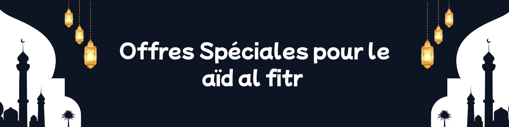 Offres Spéciales pour le Ramadan (6)